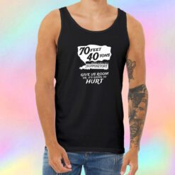 70 Feet 40 Tons Makes A Hell Of A Suppository Unisex Tank Top