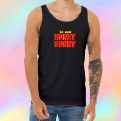 Be Cool Honey Bunny Pulp Fiction Unisex Tank Top