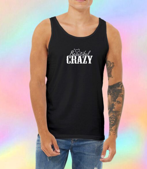 Beautiful and Crazy Unisex Tank Top