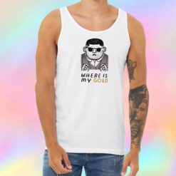 where is my gold Unisex Tank Top