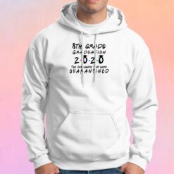 8th Grade 2020 The One Where They were Quarantined class of 2020 II Hoodie