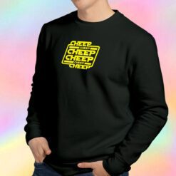 Cheep Cheep Cheep Sweatshirt