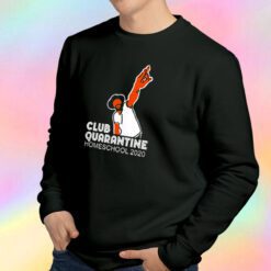 Club quarantine homeschool 2020 Sweatshirt