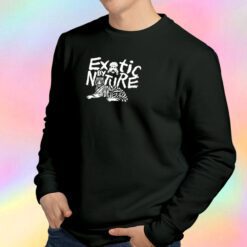 Exotic by Nature Sweatshirt