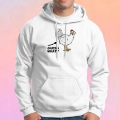 Guess What Chicken Butts Hoodie