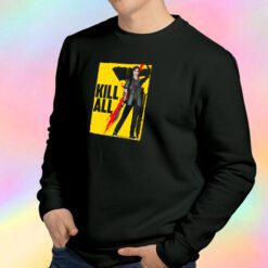Kill All Sweatshirt