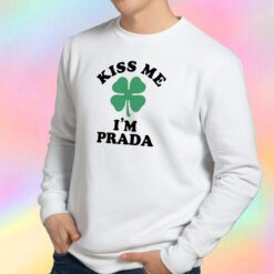 Kiss me Im PRADA Sweatshirt