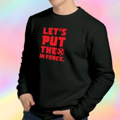 Lets Put the X in Force Red like Santa Sweatshirt