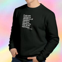 Neutral in Situations of Injustice Sweatshirt