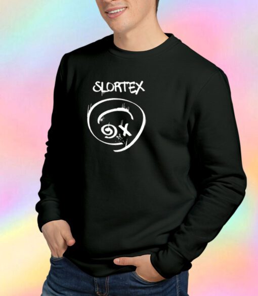 Slortex is a cool band but I only wear black shirts Sweatshirt