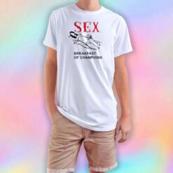 Sex Breakfast Of Champions tee T Shirt
