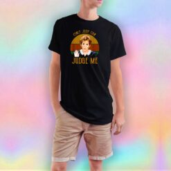 Judy Only Judy Can Judge Me tee T Shirt