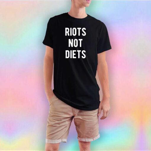 Riots Not Diets Feminist tee T Shirt