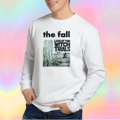 The Fall Live AT The Witch Trials tee Sweatshirt