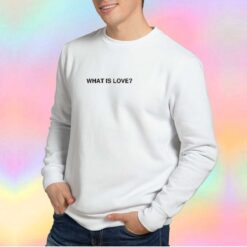 What is love tee Sweatshirt
