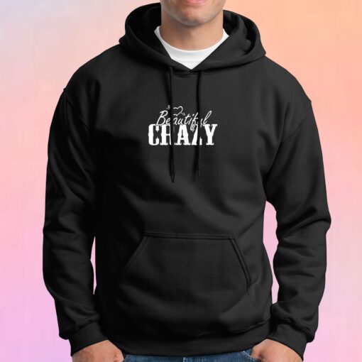 Beautiful and Crazy Hoodie