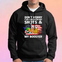 Dont Worry Ive Both My Shots tee Hoodie