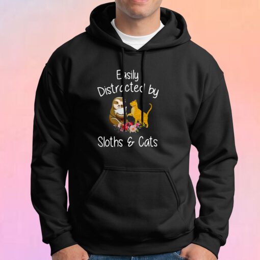 Easily Distracted By Sloths And Cats Hoodie