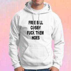 Free Bill Cosby Fuck Them Hoes Hoodie
