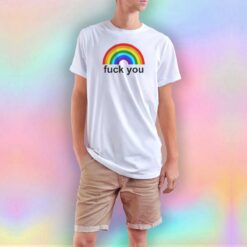 Fuck You Rainbow tee T Shirt