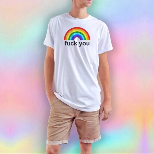 Fuck You Rainbow tee T Shirt