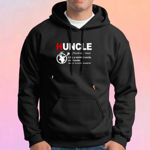 Huncle Definition Like A Normal Uncle Only Hunter Hoodie