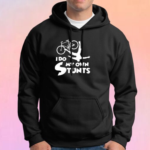 I Do My Own Stunts Hoodie