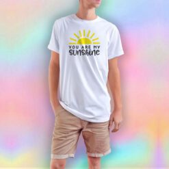 You Are My Sunshine tee T Shirt