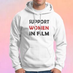 Support Women In Film Hoodie