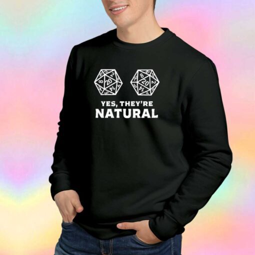 D20 Yes Theyre Natural Sweatshirt