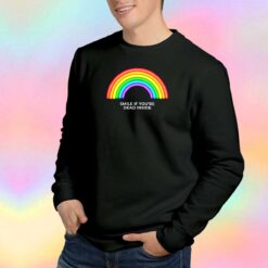 Smile if Youre Dead Inside Rainbow Sweatshirt