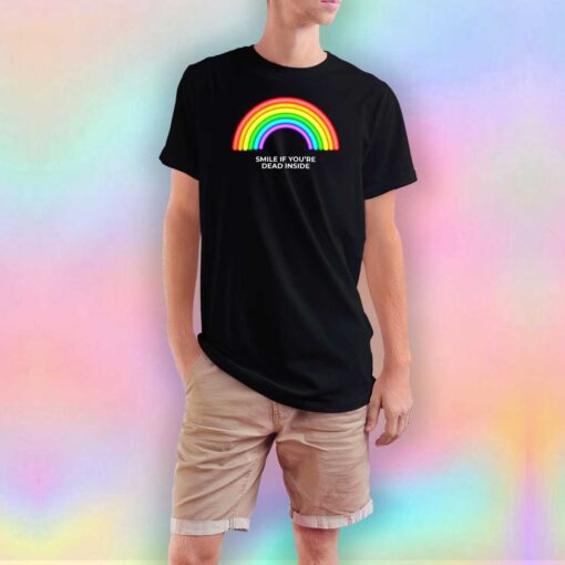 Smile if Youre Dead Inside Rainbow T Shirt