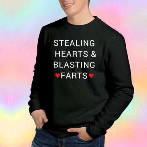 Stealing HeartsBlasting Farts Sweatshirt