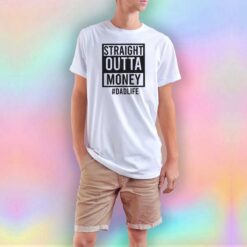 Straight Outta Money T Shirt