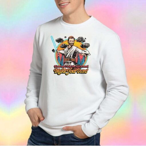 Take The High Ground Movie Sweatshirt