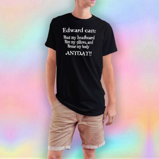 Twilight Saga Edward Can Bust My Headboard T Shirt