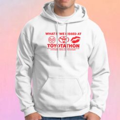 What if we kissed at Toyotathon Hoodie