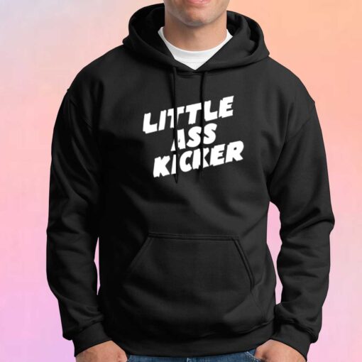 Little Ass Kicker Funny Graphic Hoodie