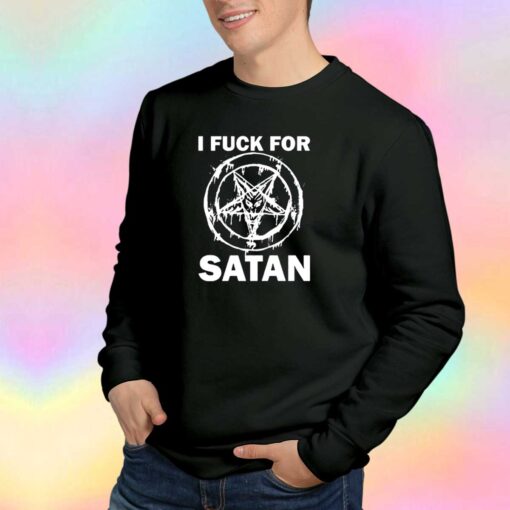 I Fuck For Satan Apart Graphic Sweatshirt