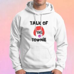 Talk Of The Townie Graphic Unisex Hoodie