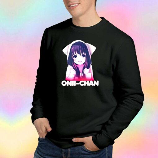 Onii chan Anime Sweatshirt