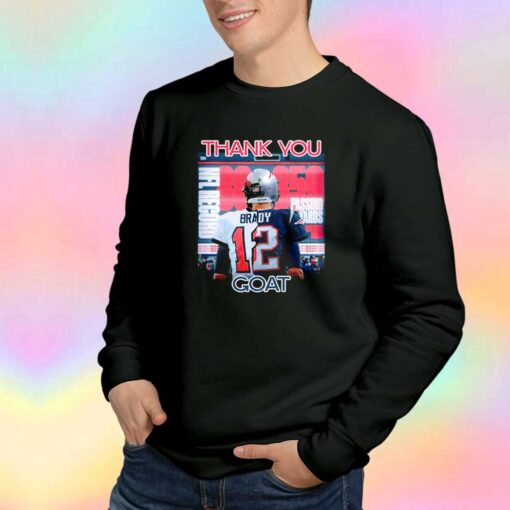 Thank You Tom Brady Goat Sweatshirt